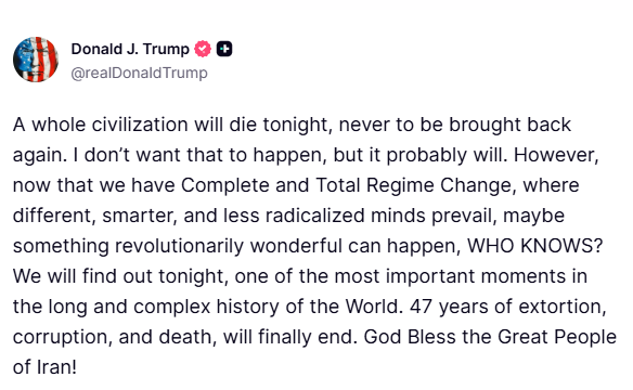 "A whole civilisation will die tonight, never to be brought back again" &mdash; President Trump warns Iran