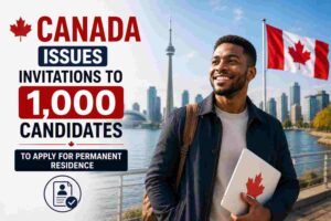 Canada Issues Invitations to 1,000 Candidates to Apply for Permanent Residence