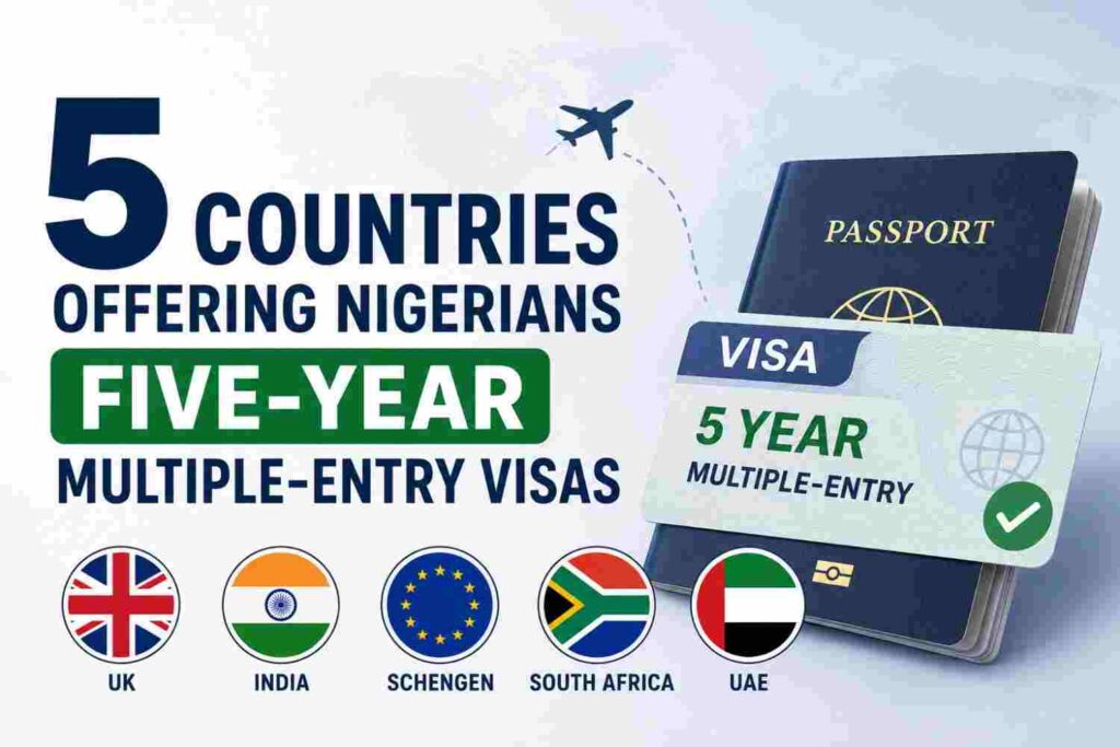 5 Countries Offering Nigerians Five-Year Multiple-Entry Visas
