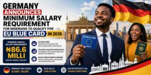 Germany Announces Minimum Salary Requirement for Nigerians to Qualify for EU Blue Card in 2026